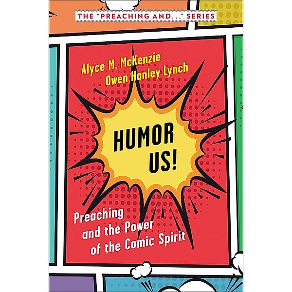 Humor Us! / Preaching and ..., Alyce M. Mckenzie, Owen Hanley Lynch