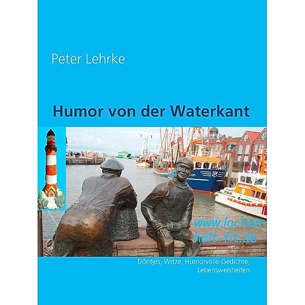 Humor von der Waterkant, Peter Lehrke
