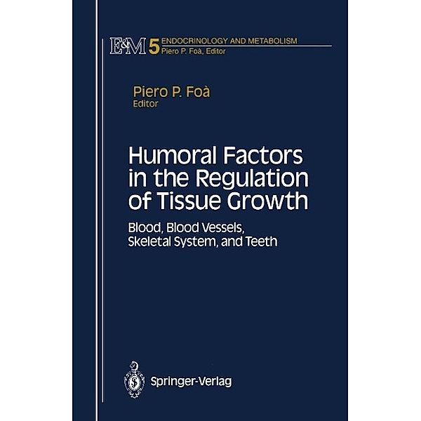 Humoral Factors in the Regulation of Tissue Growth / Endocrinology and Metabolism Bd.5