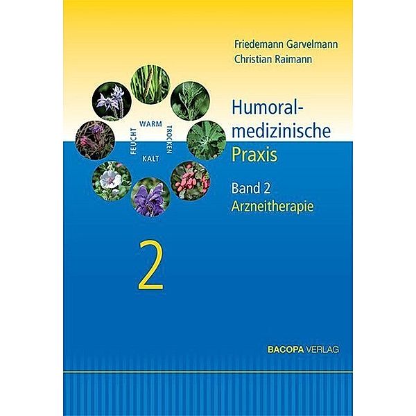 Humoralmedizinische Praxis.Bd.2, Friedemann Garvelmann, Christian Raimann