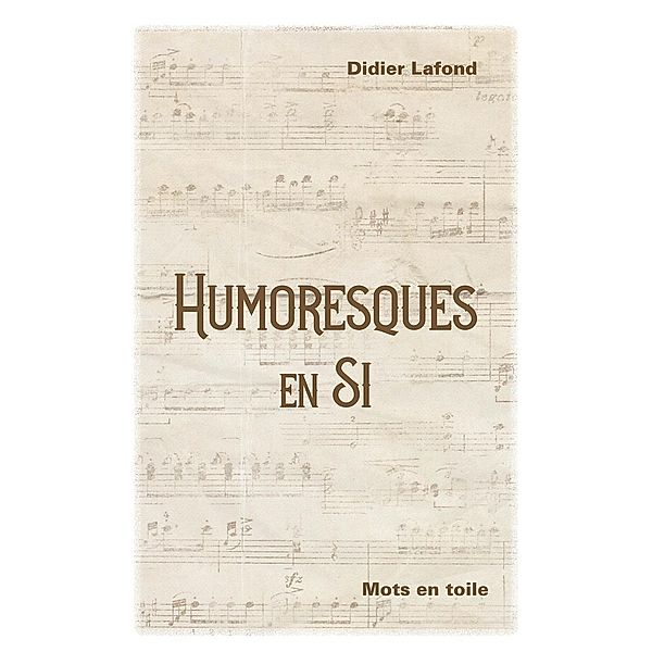 Humoresques en Si, Lafond Didier Lafond