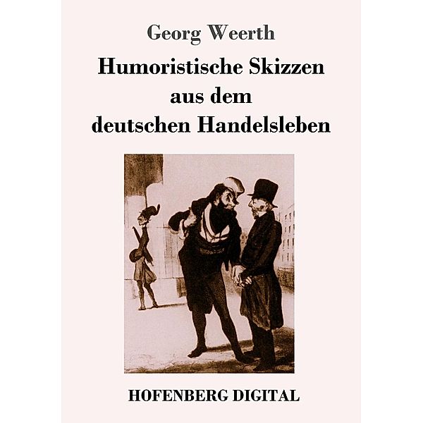 Humoristische Skizzen aus dem deutschen Handelsleben, Georg Weerth
