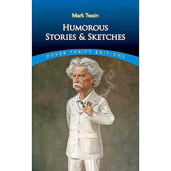Humorous Stories and Sketches / Dover Thrift Editions: Short Stories, Mark Twain