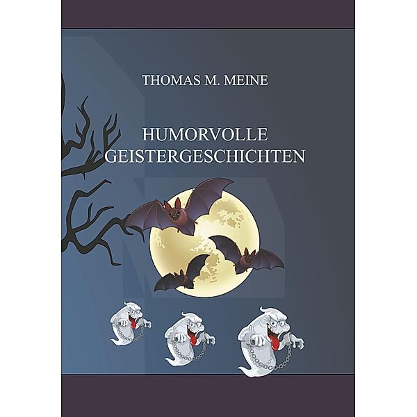 Humorvolle Geistergeschichten, Thomas M. Meine