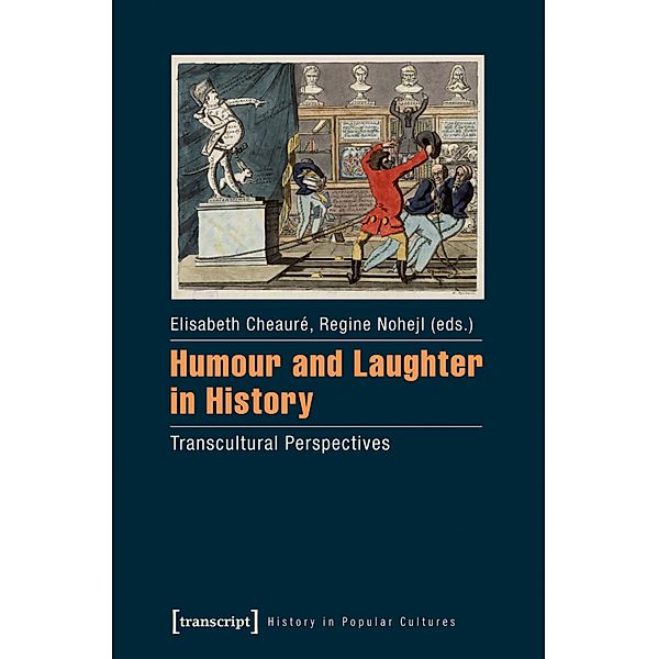 Humour and Laughter in History / Historische Lebenswelten in populären Wissenskulturen/History in Popular Cultures Bd.15