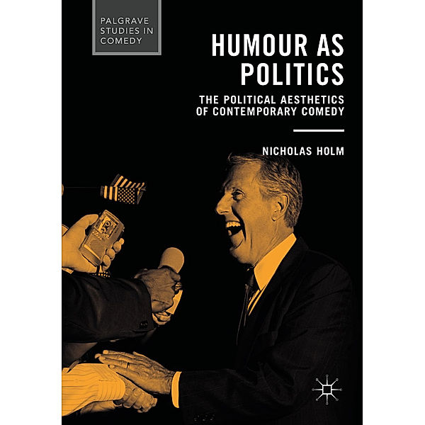 Humour as Politics, Nicholas Holm