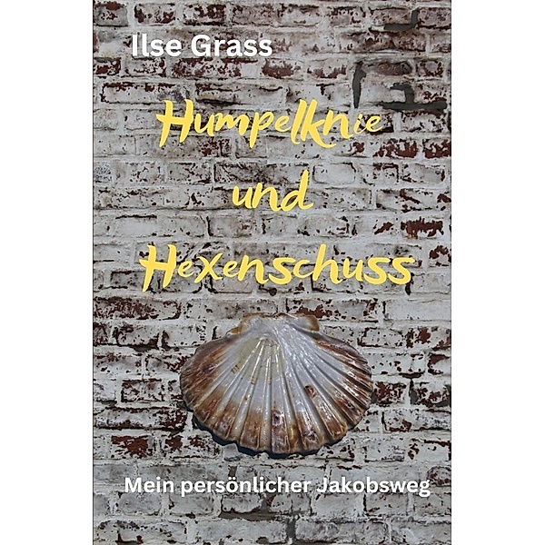 Humpelknie und Hexenschuss, Ilse Grass