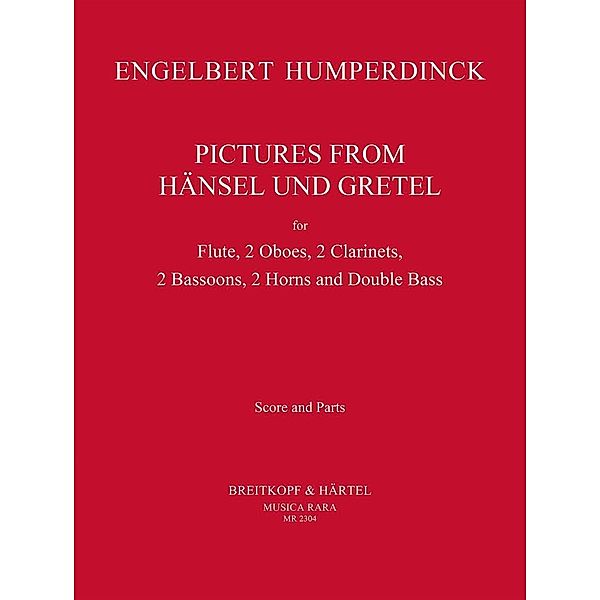 Humperdinck, E: Bilder aus Hänsel und Gretel (Harmoniemusik), Engelbert Humperdinck