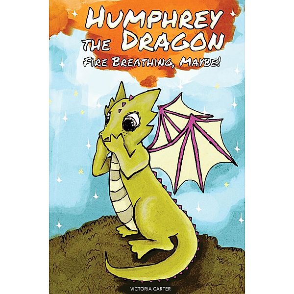 Humphrey the Dragon: Fire Breathing, Maybe! / Humphrey the Dragon, Victoria Carter