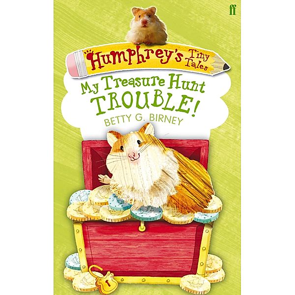 Humphrey's Tiny Tales 5: My Treasure Hunt Trouble!, Betty G. Birney