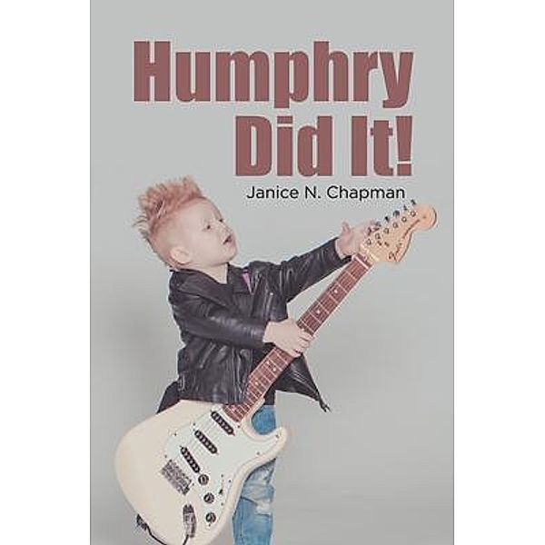 Humphry Did It! / Rushmore Press LLC, Janice N. Chapman