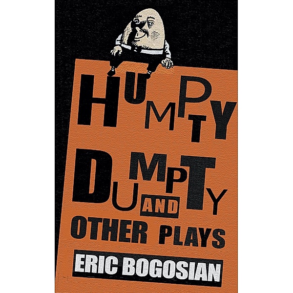 Humpty Dumpty and Other Plays, Eric Bogosian