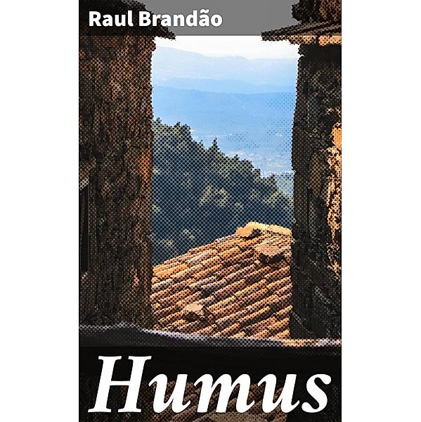 Humus, Raul Brandão