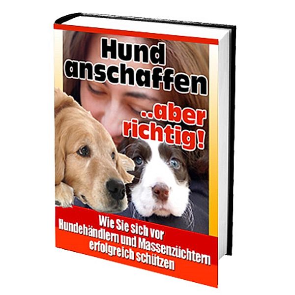 Hund anschaffen ... aber richtig, Ruediger Kuettner-Kuehn