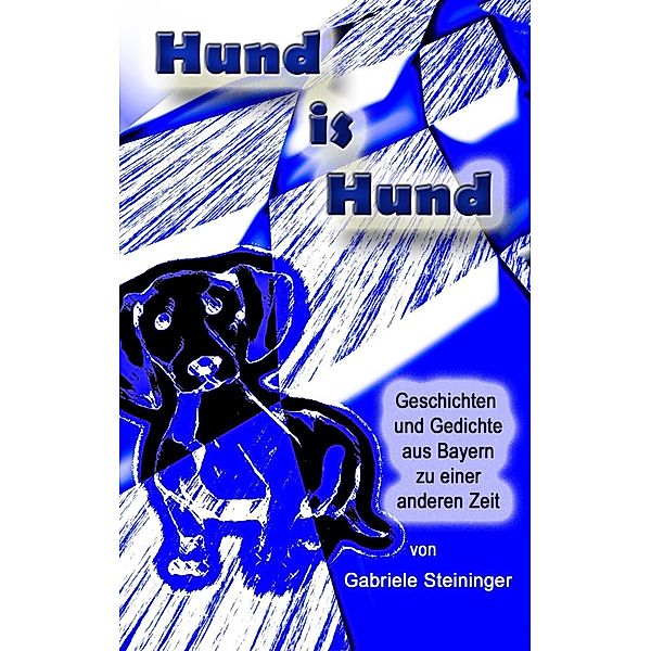 Hund is Hund, Gabriele Steininger, M. G. St. Magic-Good-Stories