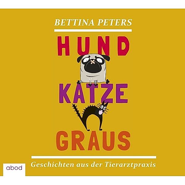 Hund Katze Graus,5 Audio-CDs, Bettina Peters