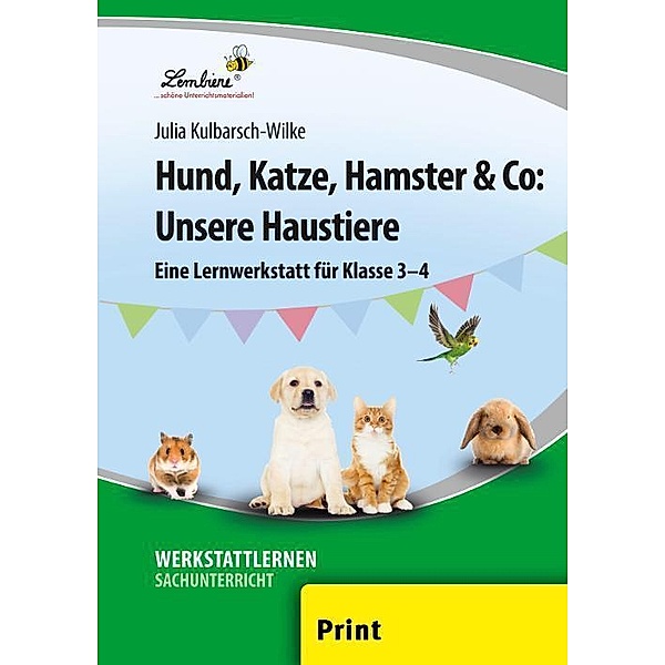 Hund, Katze, Hamster & Co: Unsere Haustiere, Julia Kulbarsch-Wilke
