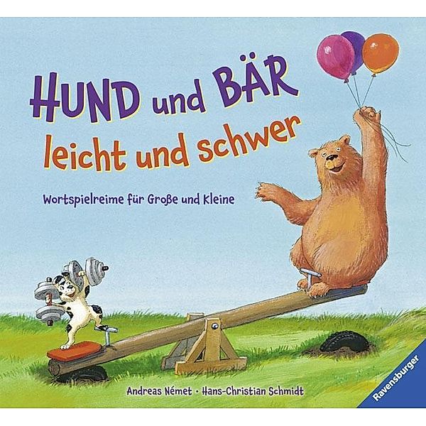 Hund und Bär - leicht und schwer, Hans-Christian Schmidt