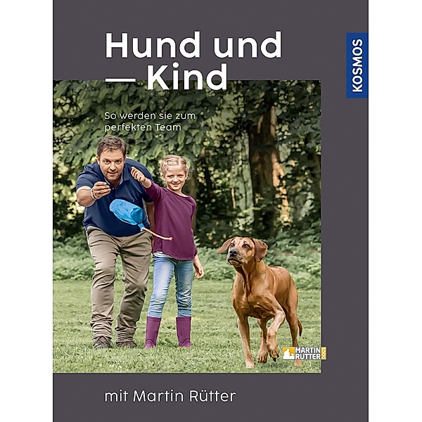 Hund und Kind - mit Martin Rütter, Martin Rütter, Andrea Buisman