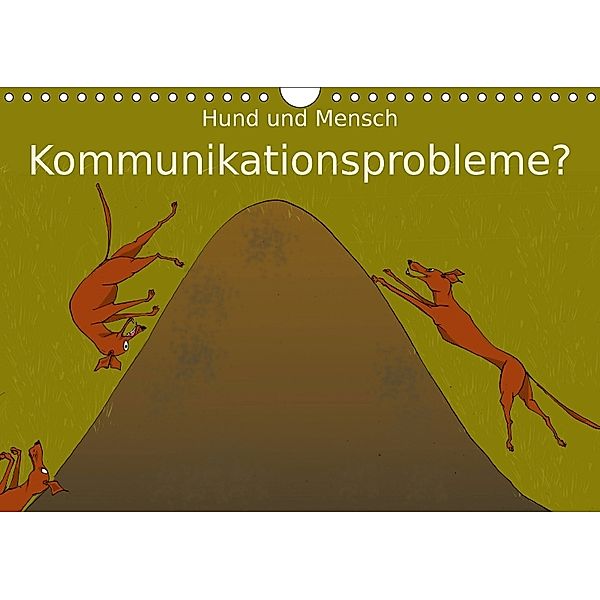 Hund und Mensch - Kommunikationsprobleme? (Wandkalender 2018 DIN A4 quer), Caroline Brösamle