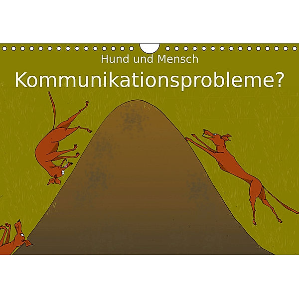 Hund und Mensch - Kommunikationsprobleme? (Wandkalender 2019 DIN A4 quer), Caroline Brösamle