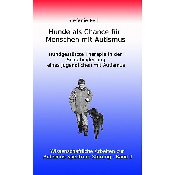 Hunde als Chance für Menschen mit Autismus, stefanie Perl