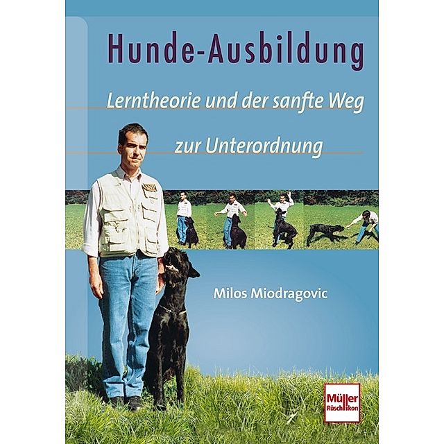 Hunde-Ausbildung Buch von Milos Miodragovic versandkostenfrei bestellen