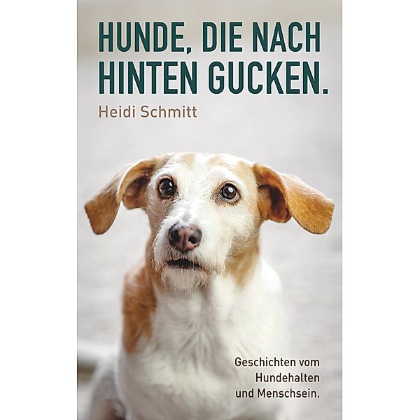 Hunde, die nach hinten gucken., Heidi Schmitt