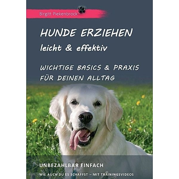 Hunde erziehen - leicht & effektiv, Birgitt Piekenbrock