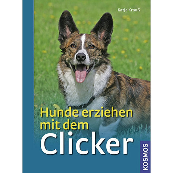 Hunde erziehen mit dem Clicker, Katja Krauß