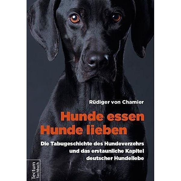 Hunde essen, Hunde lieben, Rüdiger von Chamier