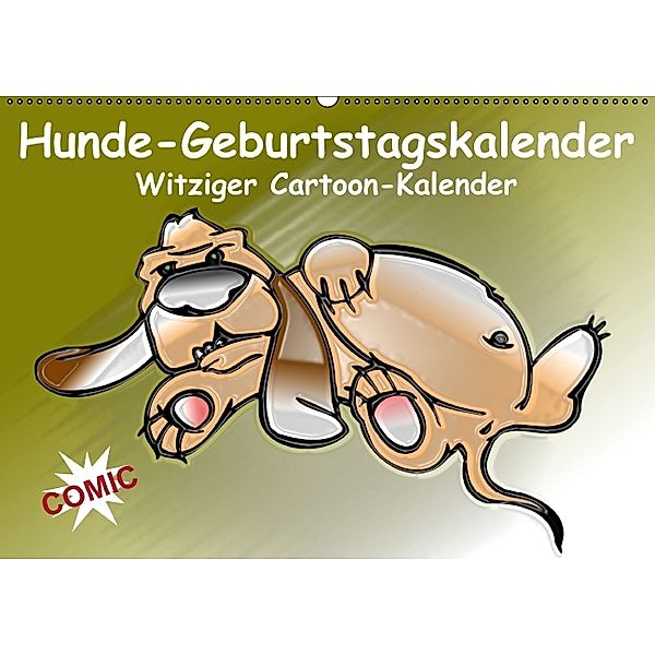 Hunde-Geburtstagskalender / Witziger Cartoon-Kalender (Wandkalender immerwährend DIN A2 quer), Elisabeth Stanzer