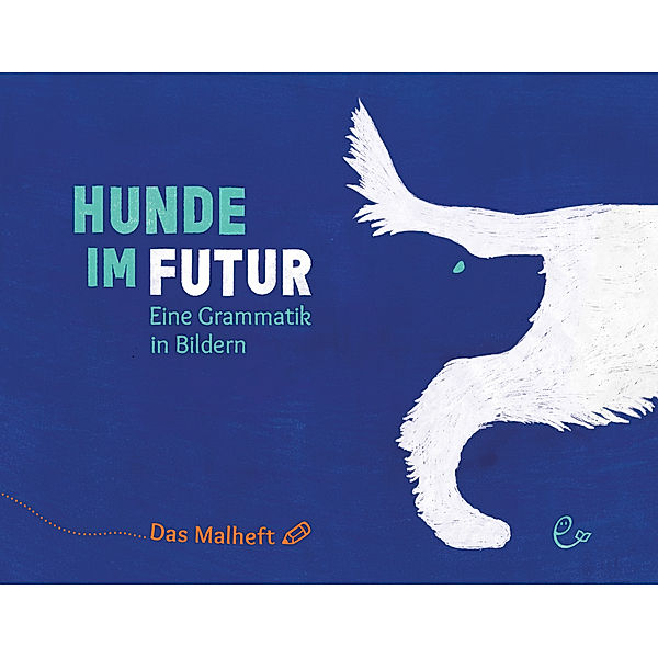 Hunde im Futur. Das Malheft, Susanna Rieder, Johannes Rieder