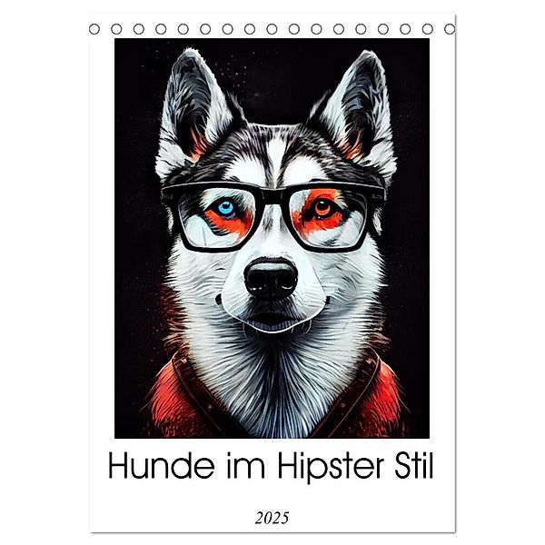 Hunde im Hipster Stil (Tischkalender 2025 DIN A5 hoch), CALVENDO Monatskalender, Calvendo, Justyna Jaszke JBJart