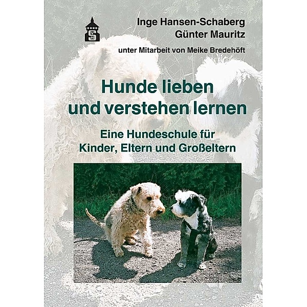Hunde lieben und verstehen lernen, Inge Hansen-Schaberg, Günter Mauritz