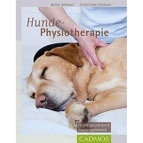 Hunde-Physiotherapie, Beate Warnat, Dorothee Kühnau