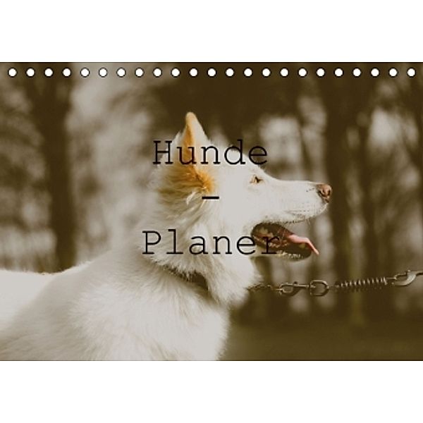 Hunde - Planer (Tischkalender 2016 DIN A5 quer), Nina Tobias