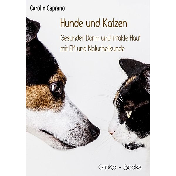 Hunde und Katzen, Carolin Caprano