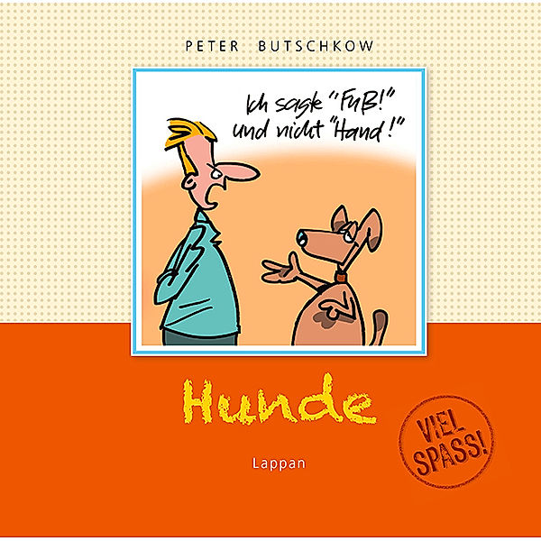 Hunde - Viel Spaß!, Peter Butschkow