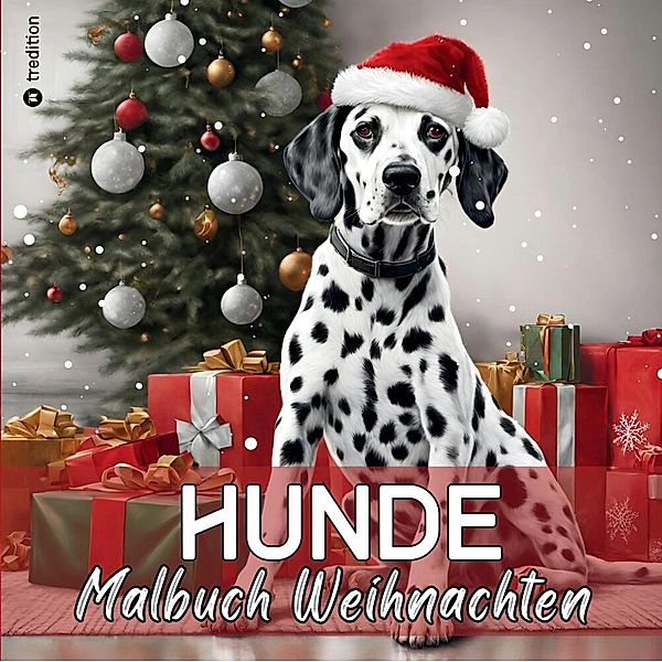 Hunde Weihnachten Malbuch Lustige Bescherung am Weihnachtsbaum mit 31 schönen Hunderassen - Zauberhaftes besonderes Geschenk für Hundeliebhaber Hundebesitzer Hundefreund Top Hunderassen Deutschlands, Beau Barkside
