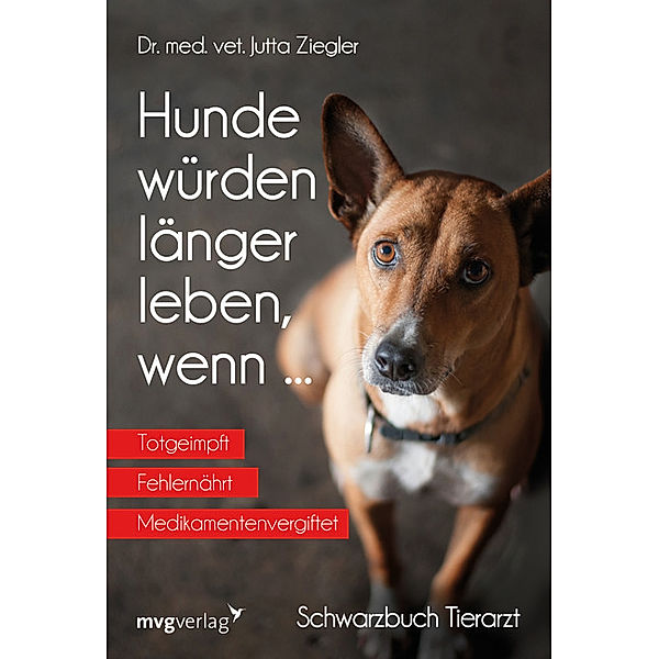 Hunde würden länger leben, wenn ..., Jutta Ziegler