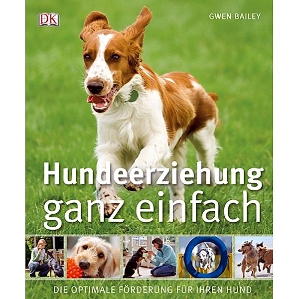 Hundeerziehung ganz einfach, Gwen Bailey