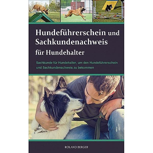 Hundeführerschein und Sachkundenachweis für Hundehalter, Roland Berger