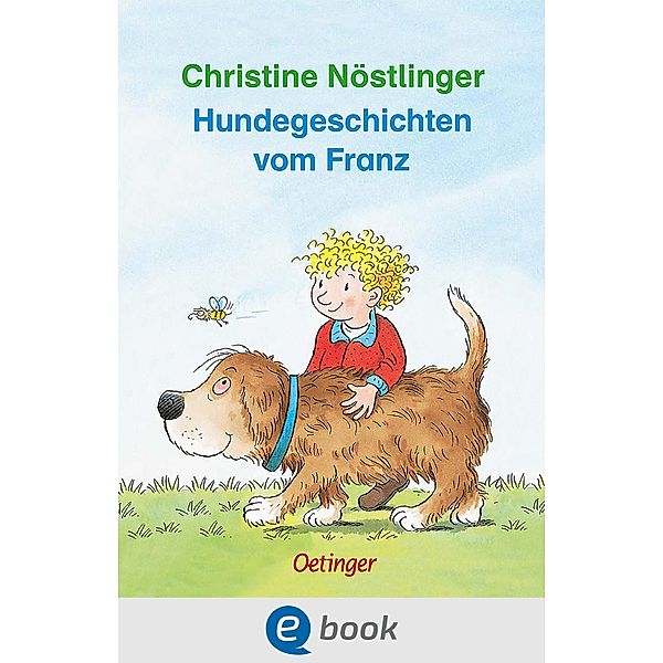 Hundegeschichten vom Franz / Geschichten vom Franz, Christine Nöstlinger