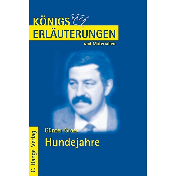 Hundejahre von Günter Grass. Textanalyse und Interpretation., Günter Grass
