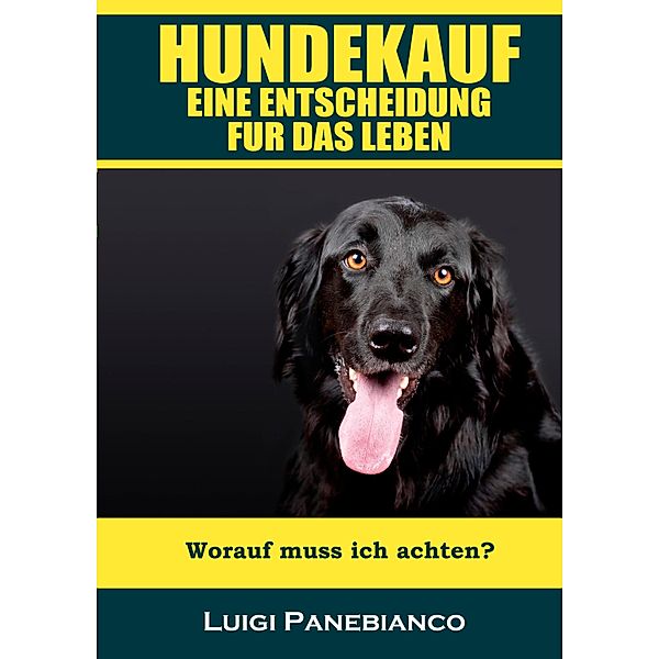 Hundekauf eine Entscheidung für das Leben, Luigi Panebianco