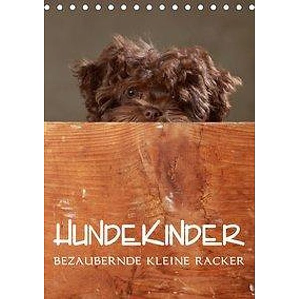 Hundekinder - Bezaubernde kleine Racker (Tischkalender 2020 DIN A5 hoch), Jana Behr