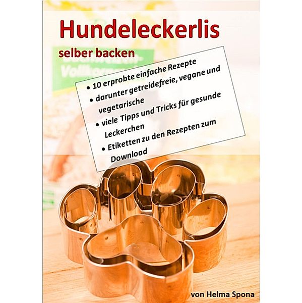 Hundeleckerlis selber backen, Helma Spona