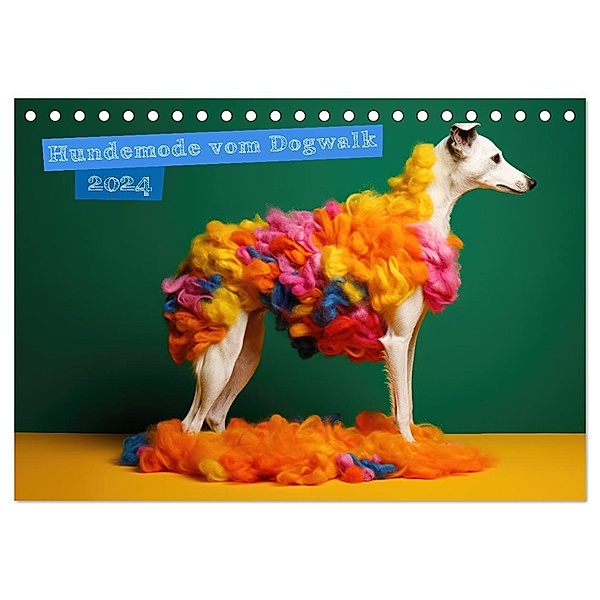Hundemode vom Dogwalk (Tischkalender 2024 DIN A5 quer), CALVENDO Monatskalender, Digital Arties
