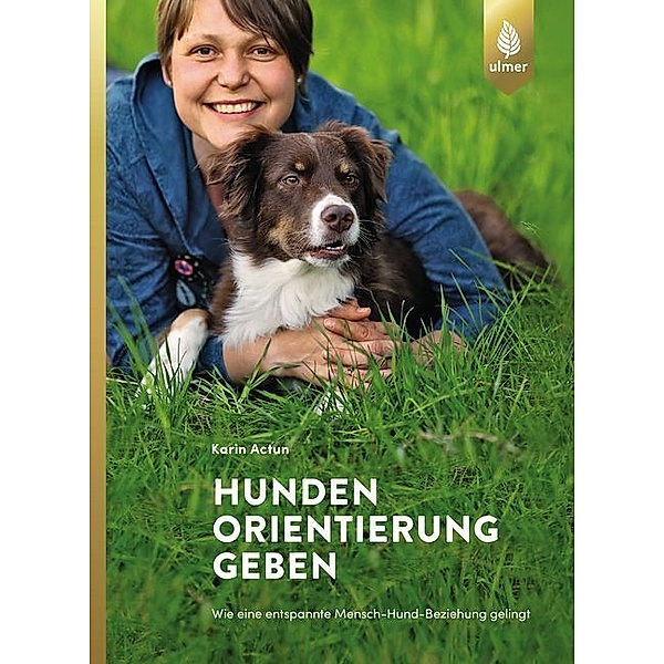 Hunden Orientierung geben, Karin Actun